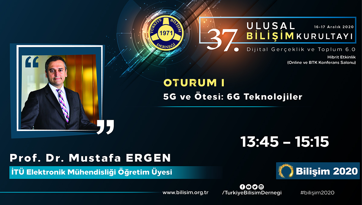 Prof. Dr. Mustafa ERGEN - 37. Ulusal Bilişim Kurultayı 2020