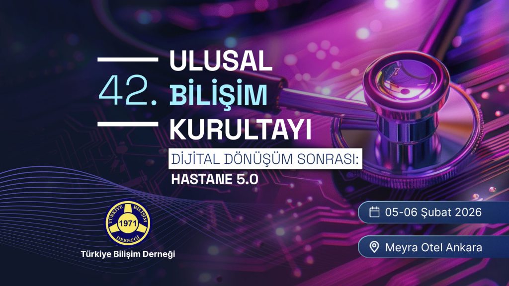 03 - DİJİTAL DÖNÜŞÜM SONRASI: HASTANE 5.0 | 42. Ulusal Bilişim Kurultayı | BİLİŞİM 2026