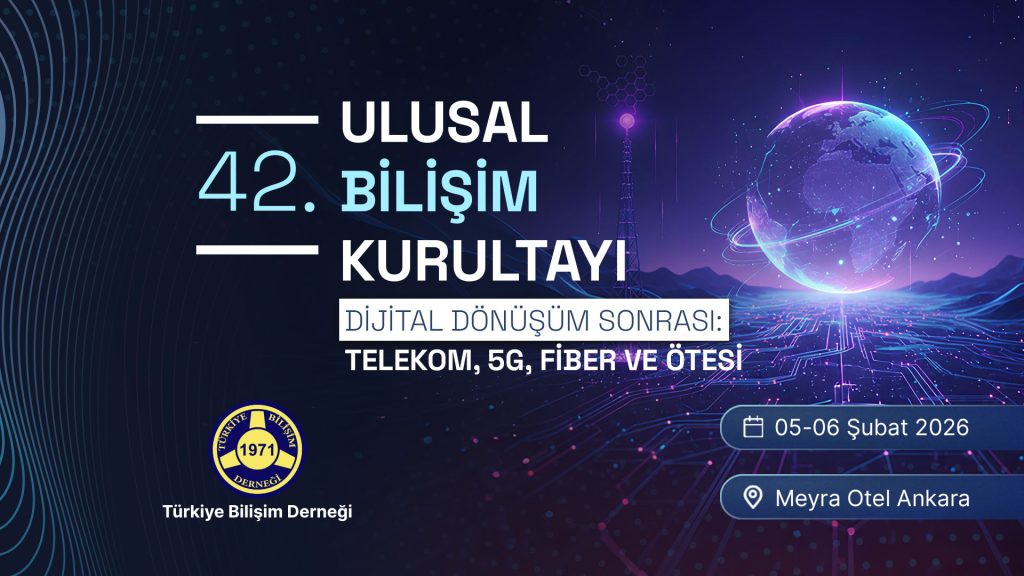 04 - DİJİTAL DÖNÜŞÜM SONRASI: TELEKOM, 5G, FİBER VE ÖTESİ | 42. Ulusal Bilişim Kurultayı | BİLİŞİM 2026