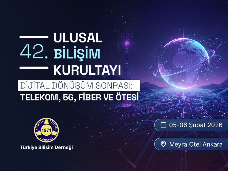04 - DİJİTAL DÖNÜŞÜM SONRASI: TELEKOM, 5G, FİBER VE ÖTESİ | 42. Ulusal Bilişim Kurultayı | BİLİŞİM 2026